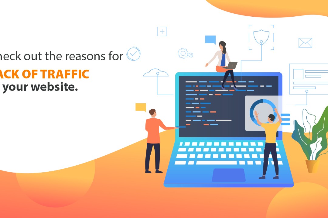 Check Out The Reasons For Lack Of Traffic In Your Website