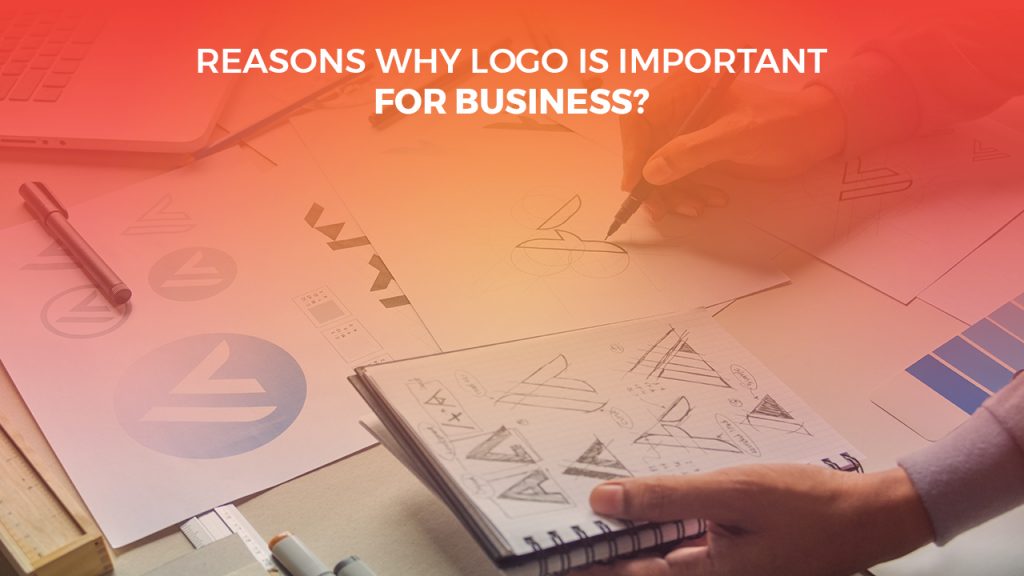 Reasons Why Logo is Important for Business?