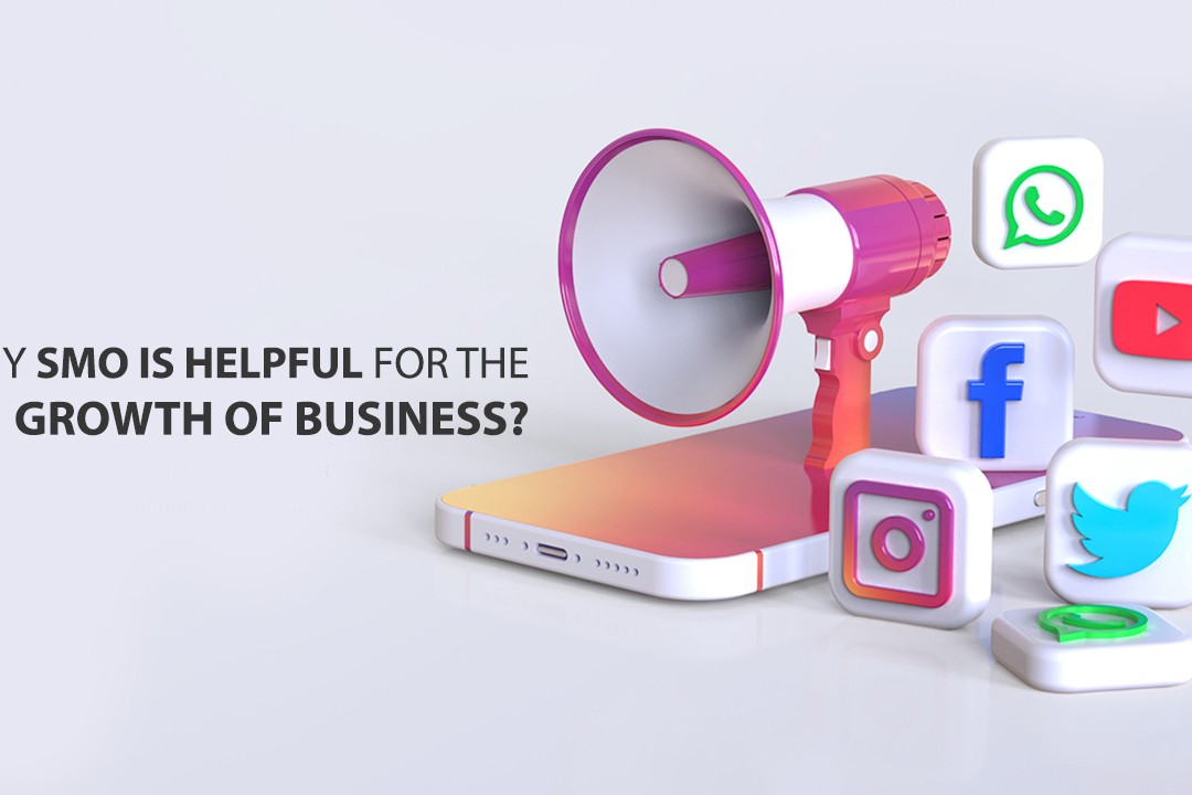 WHY SMO IS HELPFUL FOR THE GROWTH OF BUSINESS?