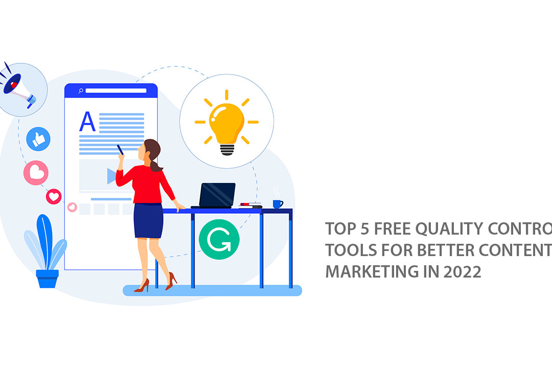 Top 5 Free Quality Control Tools for Better Content Marketing in 2022