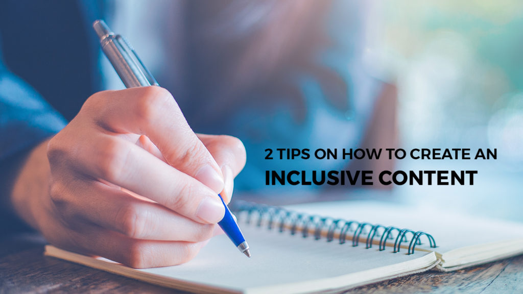 2 Tips On How To Create An Inclusive Content