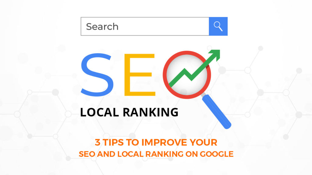 3 Tips to improve your SEO and local ranking on Google