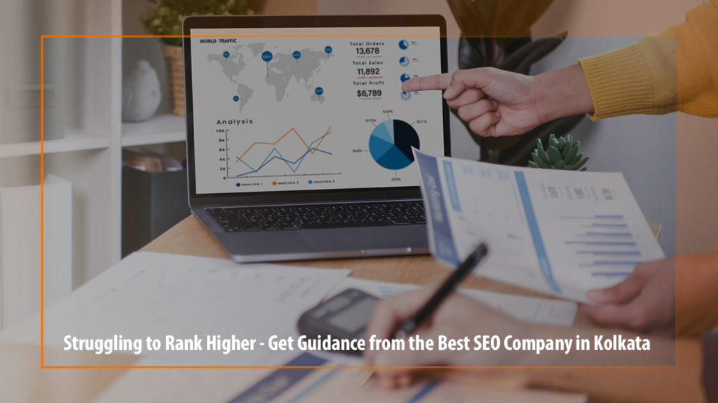 Struggling to Rank Higher - Get Guidance from the Best SEO Company in Kolkata