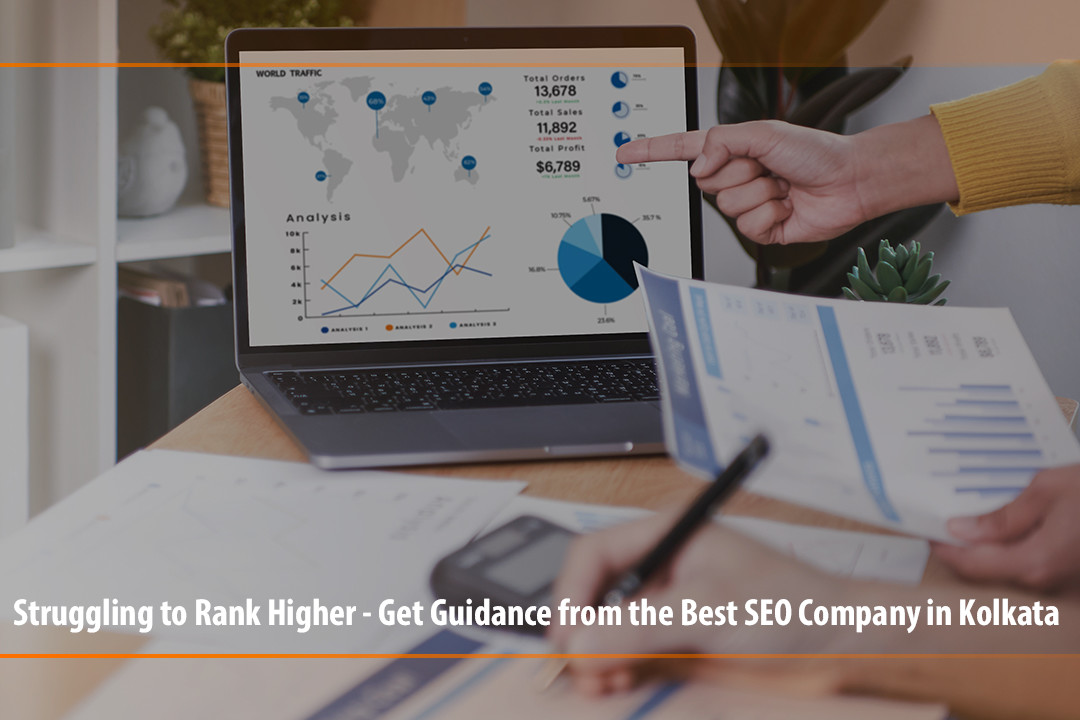 Struggling to Rank Higher &#8211; Get Guidance from the Best SEO Company in Kolkata