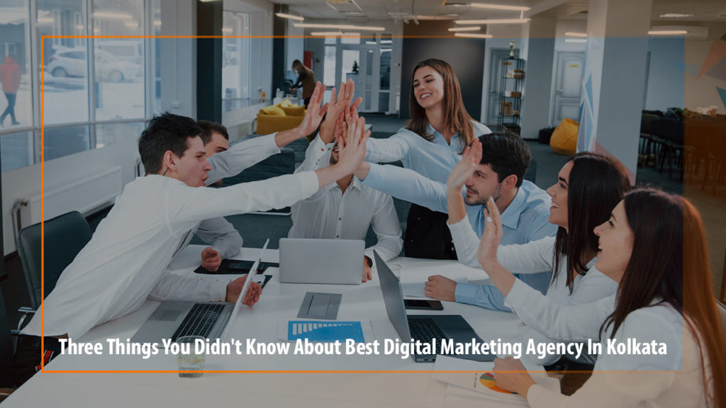 Three Things You Didn't Know About Best Digital Marketing Agency