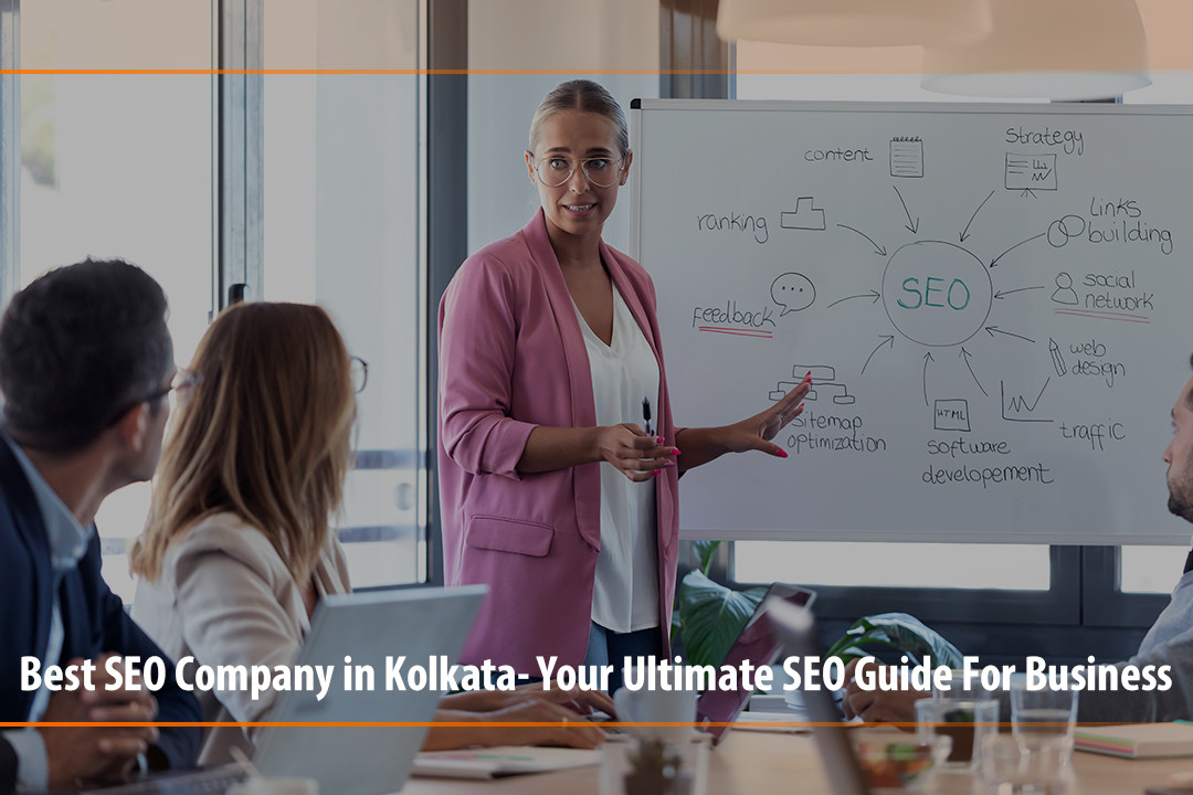 Best SEO Company in Kolkata &#8211; Your Ultimate SEO Guide For Business