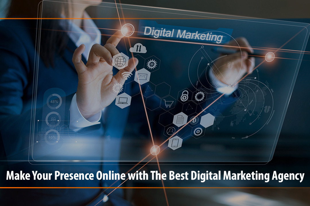<strong>Make Your Presence Online with The Best Digital Marketing Agency</strong>