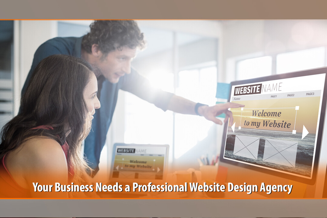 Why Your Business Needs a Professional Website Design Agency