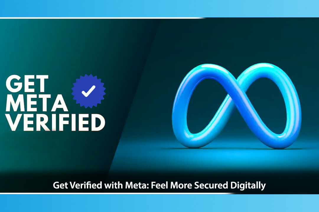 Get Verified with Meta: Feel More Secured Digitally
